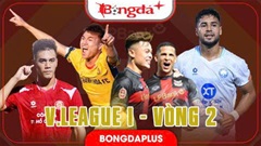 Lịch thi đấu vòng 2 V.League 1 2026/27 trực tiếp ở đâu, kênh nào?